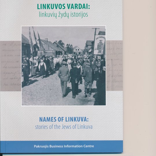 Knyga "Linkuvos vardai: linkuvių žydų istorijos". Pakruojo rajono savivaldybė